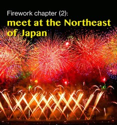 Firework chapter (2): meet at the Northeast of Japan